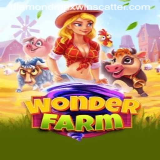 Exploring the Enchanting World of WonderFarm and the Thrill of DiamondMaxWin